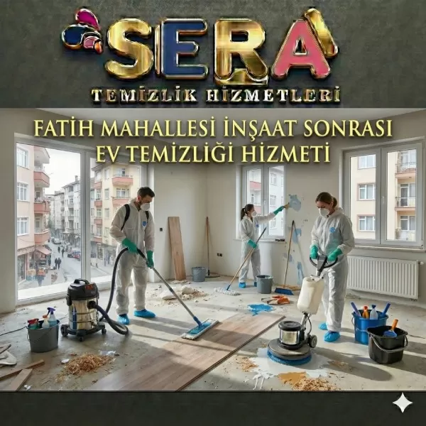 Mersin Fatih Mahallesi İnşaat Sonrası Temizlik Hizmeti