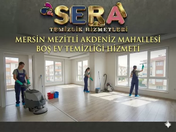 Mersin Mezitli Akdeniz Mahallesi Boş Ev Temizliği