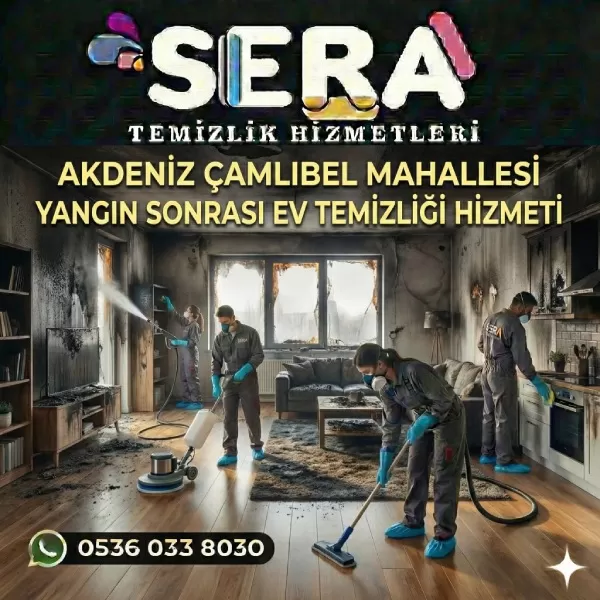 Mersin Akdeniz Çamlıbel Mahallesi Yangın Sonrası Ev Temizliği Hizmeti