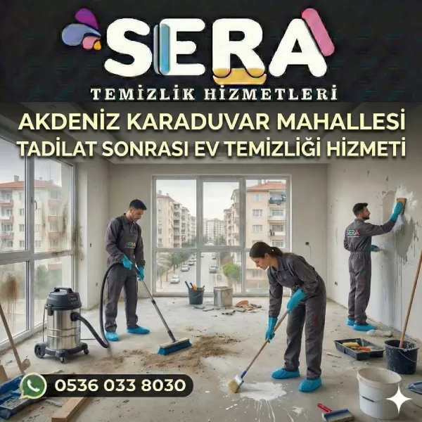 Mersin Akdeniz Karaduvar Mahallesi Tadilat Sonrası Temizlik Hizmeti