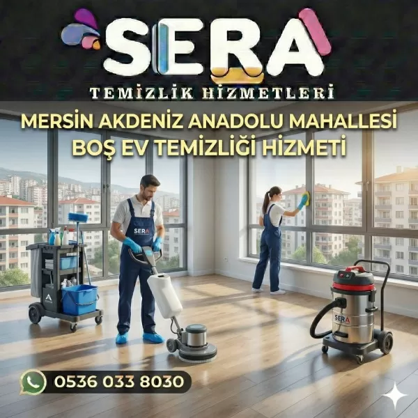 Mersin Akdeniz Anadolu Mahallesi Boş Ev Temizliği Hizmeti