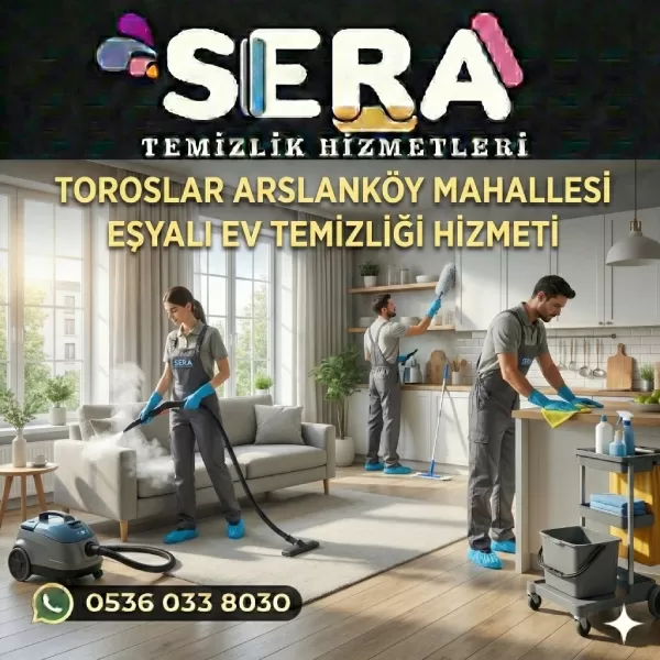 Mersin Toroslar Arslanköy Mahallesi Eşyalı Ev Temizliği Hizmeti